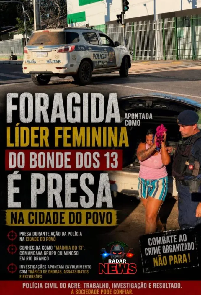 Foragida apontada como líder feminina do Bonde dos 13 é presa na Cidade do Povo